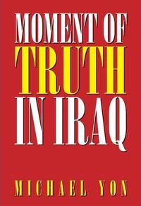 Moment of Truth in Iraq by Michael Yon