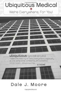 Ubiquitous Medical by Dale J. Moore