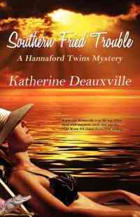 Southern Fried Trouble by Katherine Deauxville