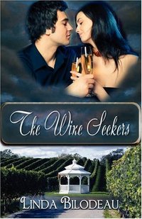 The Wine Seekers by Linda Bilodeau