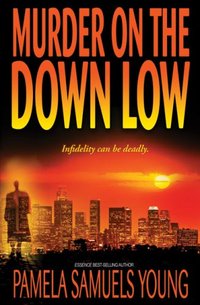 Murder On The Down Low by Pamela Samuels Young