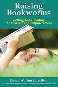 Raising Bookworms by Emma Walton Hamilton