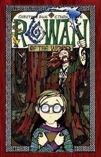 Rowan Of The Wood by Ethan Rose
