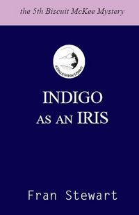 Indigo As An Iris by Fran Stewart