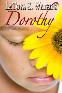 Dorothy by LaToya S. Watkins