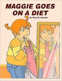 Maggie Goes On A Diet by Paul M. Kramer