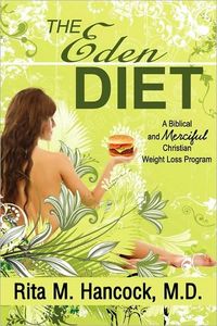 The Eden Diet by Rita M Hancock MD