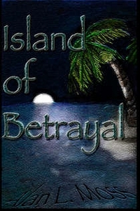 Island Of Betrayal by Alan L. Moss