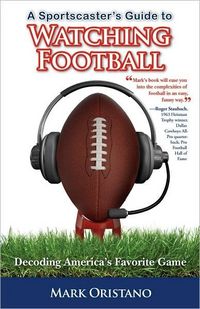 A Sportscaster's Guide to Watching Football