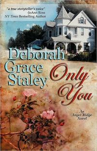 Only You by Deborah Grace Staley