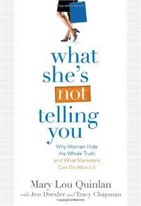 What She's Not Telling You by Mary Lou Quinlan
