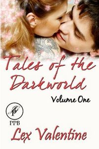 Tales Of The Darkworld by Lex Valentine