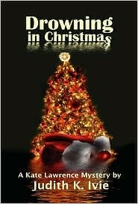 Drowning in Christmas by Judith K. Ivey