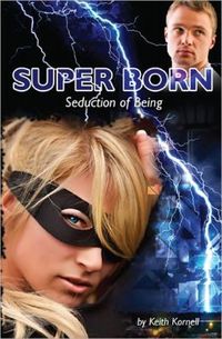Super Born by Keith Kornell