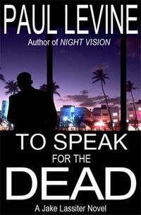 To Speak for the Dead by Paul Levine
