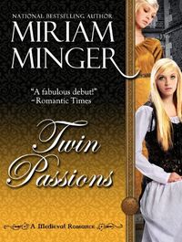 Twin Passions by Miriam Minger
