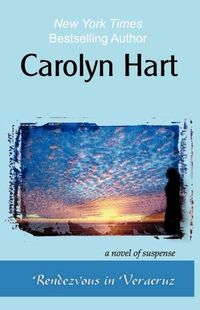 Rendezvous In Veracruz by Carolyn Hart