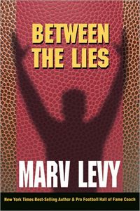 Between the Lies by Marv Levy