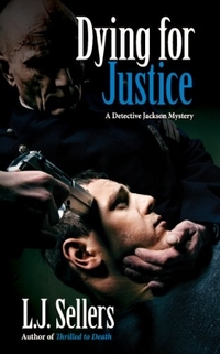 Excerpt of Dying For Justice by L.J. Sellers