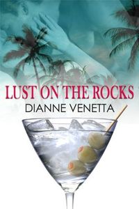 Lust on the Rocks by Dianne Venetta