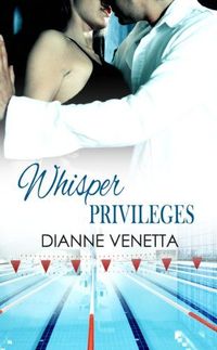 Whisper Privileges by Dianne Venetta