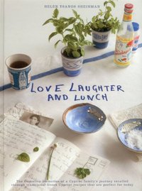 Love, Laughter And Lunch by Helen Tsanos Sheinman