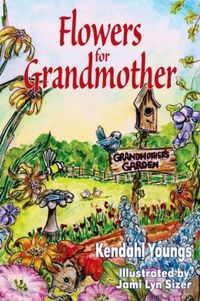 Flowers For Grandmother by Kendahl Youngs
