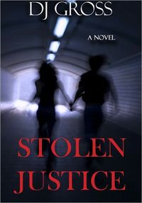 Excerpt of Stolen Justice by DJ Gross