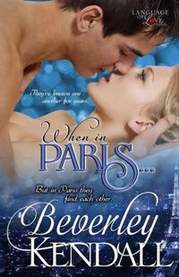 When In Paris by Beverley Kendall