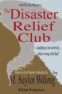 Excerpt of The Disaster Relief Club by M. Saylor Billings
