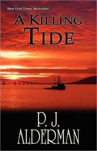 A Killing Tide by P.J. Alderman