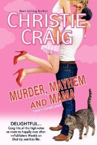 Murder, Mayhem And Mama by Christie Craig