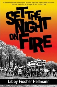 Set the Night on Fire by Libby Fischer Hellmann