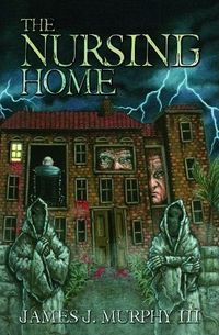 The Nursing Home by James J. Murphy
