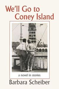 We'll Go To Coney Island by Barbara Scheiber