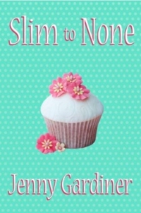 Slim to None by Jenny Gardiner