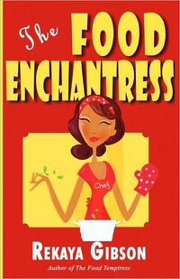 The Food Enchantress by Rekaya Gibson