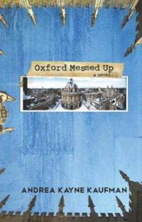 Oxford Messed Up by Andrea Kayne Kaufman