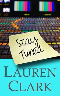 Stay Tuned by Lauren Clark