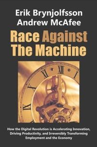 Race Against The Machine by Andrew McAfee