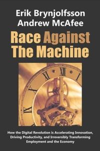 Race Against The Machine by Erik Brynjolfsson