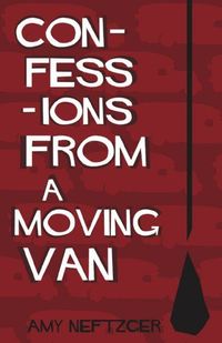 Confessions From a Moving Van by Amy Neftzger
