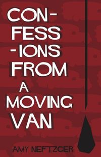 Confessions From a Moving Van by Amy Neftzger
