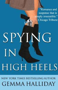 Spying in High Heels by Gemma Halliday