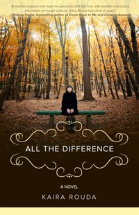 All the Difference by Kaira Rouda