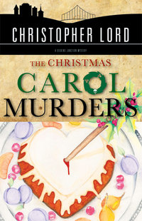 The Christmas Carol Murders by Christopher Lord