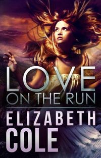 Love On The Run by Elizabeth Cole