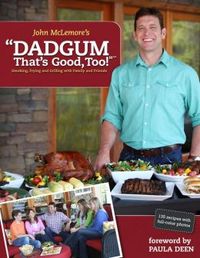 Dadgum That's Good, Too! by John McLemore