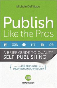 Publish Like The Pros by Michele DeFilippo