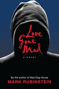 Love Gone Mad by Mark Rubinstein